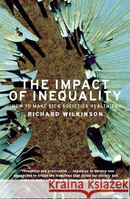 The Impact of Inequality: How to Make Sick Societies Healthier