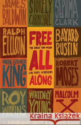 Free All Along: The Robert Penn Warren Civil Rights Interviews