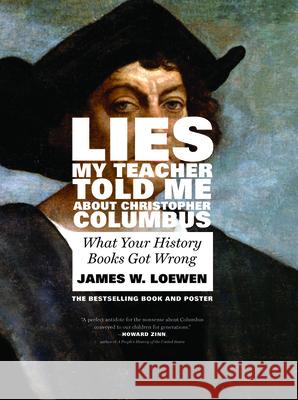 Lies My Teacher Told Me about Christopher Columbus: What Your History Books Got Wrong