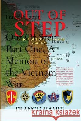 Out Of Step - Part One, A Memoir of the Vietnam War