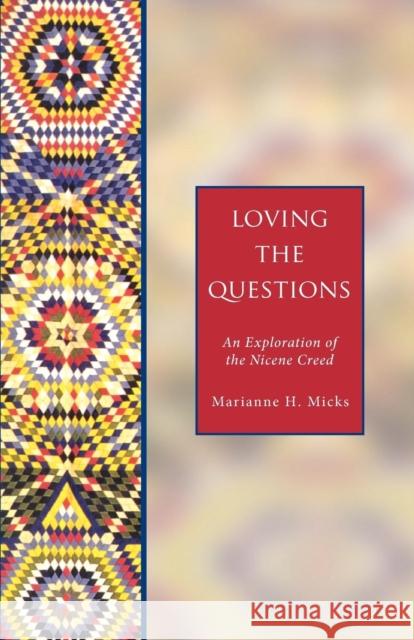 Loving the Questions: An Exploration of the Nicene Creed