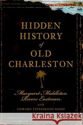 Hidden History of Old Charleston