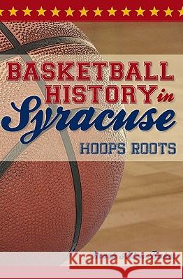 Basketball History in Syracuse:: Hoops Roots