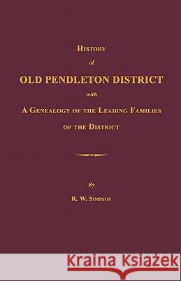 History of Old Pendleton District [South Carolina]; With a Genealogy of the Leading Families of the District