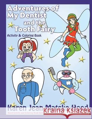 Adventures of My Dentist and the Tooth Fairy: Activity and Coloring Book