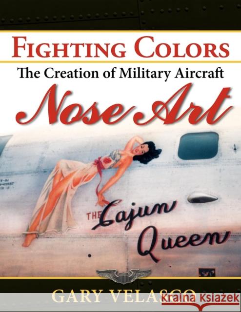 Fighting Colors: The Creation of Military Aircraft Nose Art