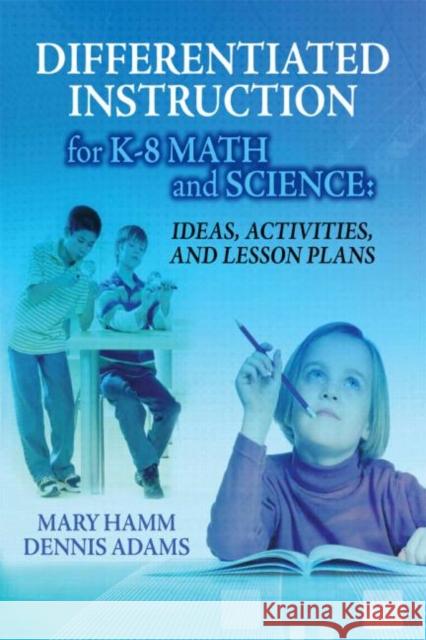 Differentiated Instruction for K-8 Math and Science: Ideas, Activities, and Lesson Plans