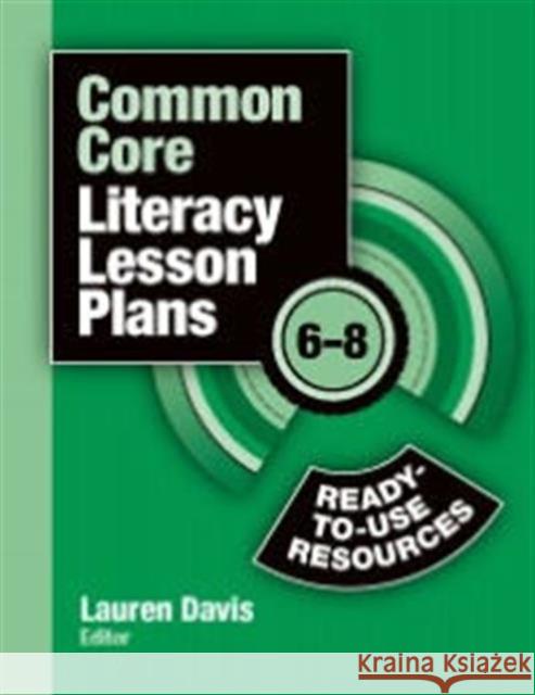 Common Core Literacy Lesson Plans: Ready-To-Use Resources, 6-8