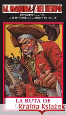 La Ruta De Los Piratas: La Maquina del Tiempo