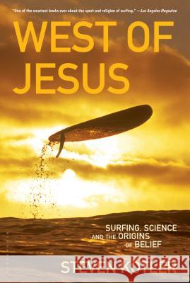 West of Jesus: Surfing, Science, and the Origins of Belief