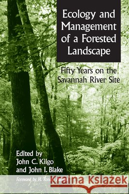 Ecology and Management of a Forested Landscape: Fifty Years on the Savannah River Site