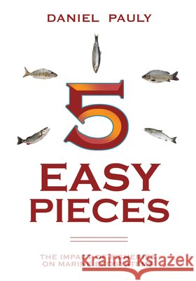 5 Easy Pieces: How Fishing Impacts Marine Ecosystems