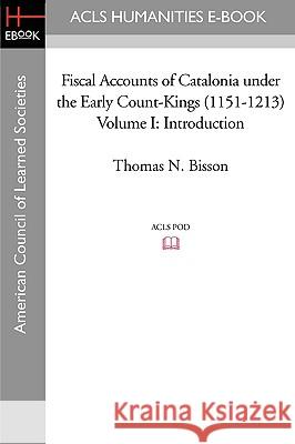 Fiscal Accounts of Catalonia Under the Early Count-Kings (1151-1213) Volume I: Introduction