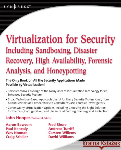 Virtualization for Security: Including Sandboxing, Disaster Recovery, High Availability, Forensic Analysis, and Honeypotting