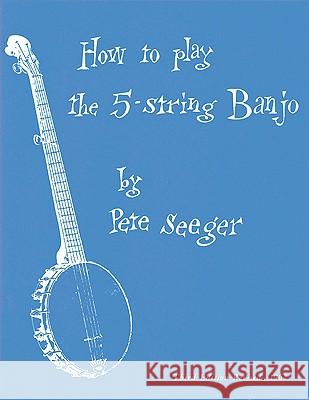 How to Play the 5-String Banjo: Third Edition