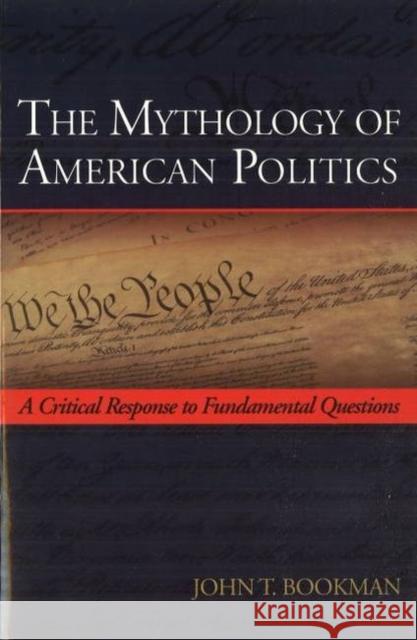 The Mythology of American Politics: A Critical Response to Fundamental Questions