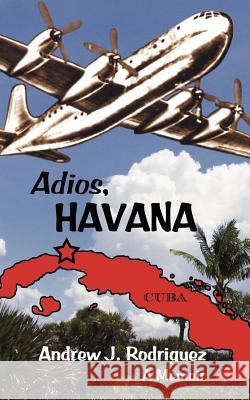 Adios, Havana: A Memoir