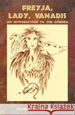 Freyja, Lady, Vanadis: An Introduction to the Goddess