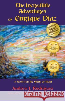 The Incredible Adventures of Enrique Diaz: A Novel for the Young at Heart