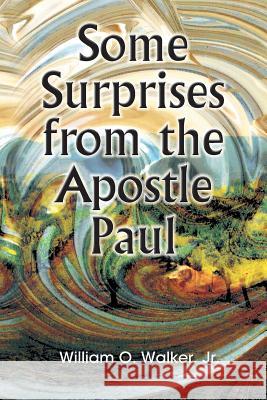 Some Surprises from the Apostle Paul