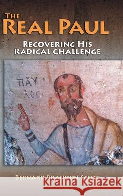 Real Paul: Recovering His Radical Challenge