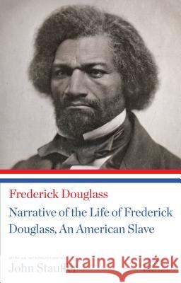 Narrative of the Life of Frederick Douglass, an American Slave: A Library of America Paperback Classic