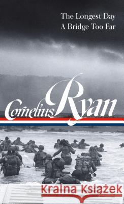 Cornelius Ryan: The Longest Day (D-Day June 6, 1944), a Bridge Too Far (Loa #318)