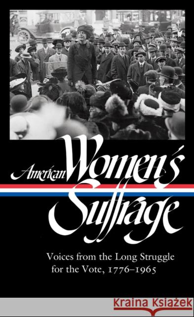 American Women's Suffrage: Voices from the Long Struggle for the Vote