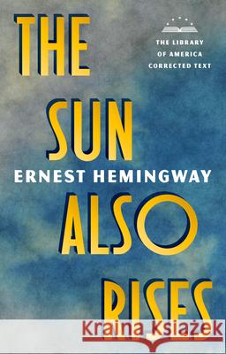 The Sun Also Rises: The Library of America Corrected Text [Deckle Edge Paper]