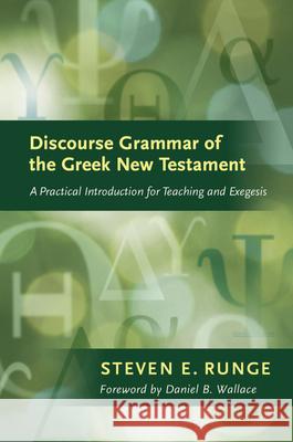 Discourse Grammar of the Greek New Testament: A Practical Introduction for Teaching and Exegesis