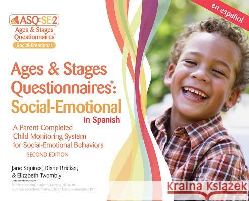 Ages & Stages Questionnaires(r) Social-Emotional in Spanish (Asq: Se-2(tm) Spanish): A Parent-Completed Child Monitoring System for Social-Emotional B