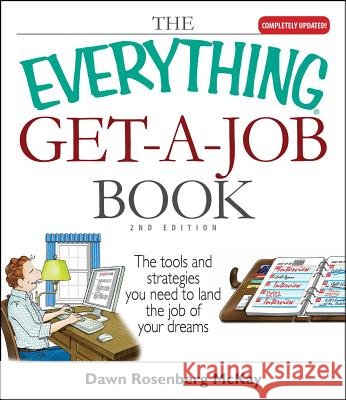 The Everything Get-A-Job Book: The Tools and Strategies You Need to Land the Job of Your Dreams