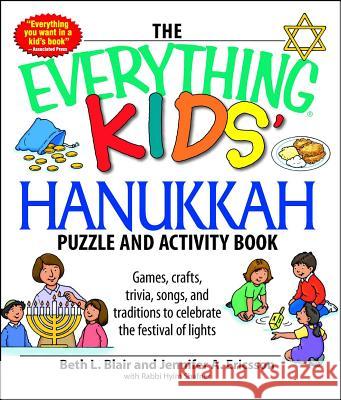 The Everything Kids' Hanukkah Puzzle & Activity Book: Games, crafts, trivia, songs, and traditions to celebrate the festival of lights!