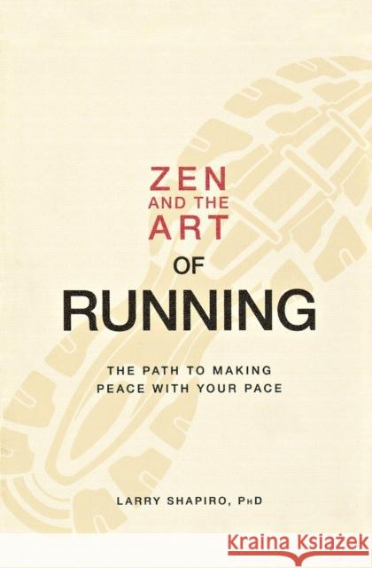 Zen and the Art of Running: The Path to Making Peace with Your Pace