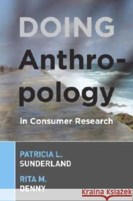 Doing Anthropology in Consumer Research