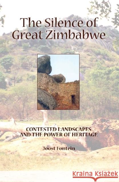 The Silence of Great Zimbabwe: Contested Landscapes and the Power of Heritage