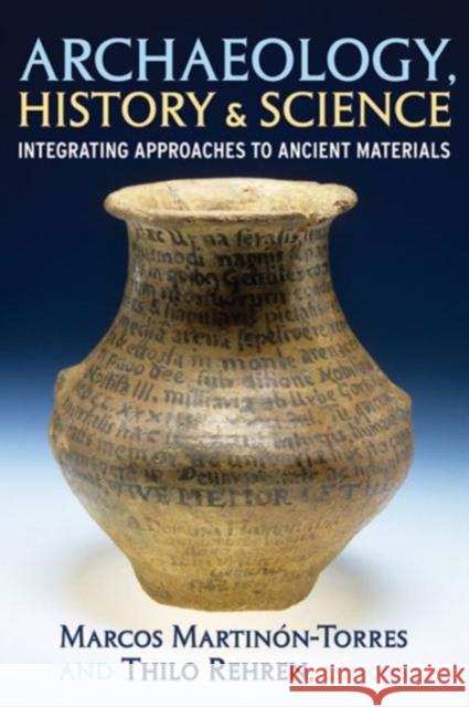 Archaeology, History and Science: Integrating Approaches to Ancient Materials