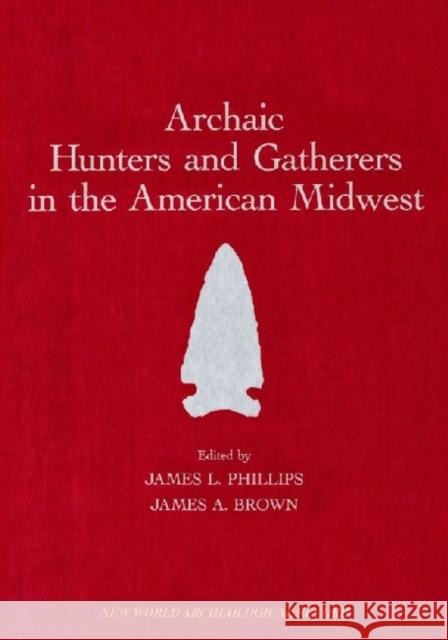 Archaic Hunters and Gatherers in the American Midwest