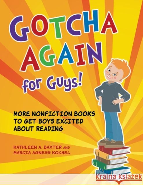 Gotcha Again for Guys! More Nonfiction Books to Get Boys Excited about Reading