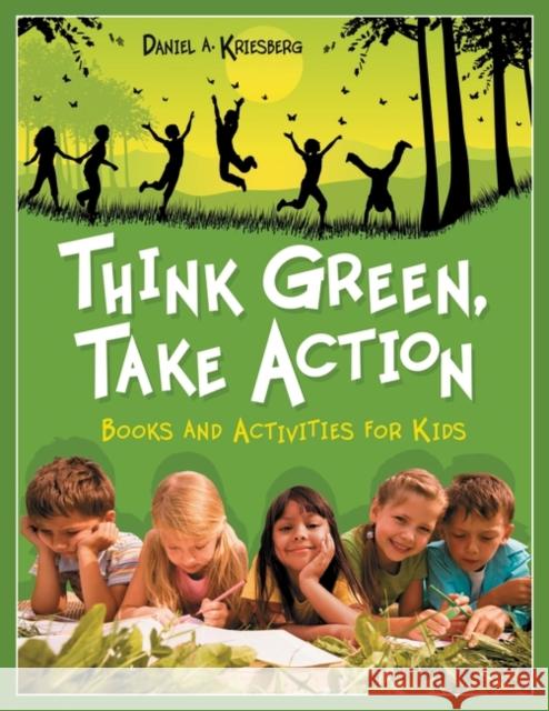 Think Green, Take Action: Books and Activities for Kids