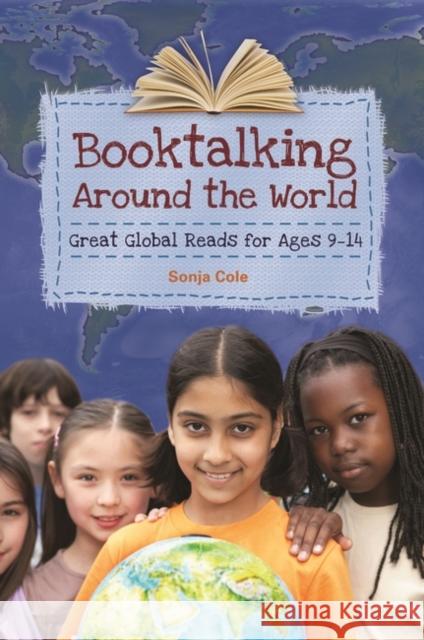 Booktalking Around the World: Great Global Reads for Ages 9â 14