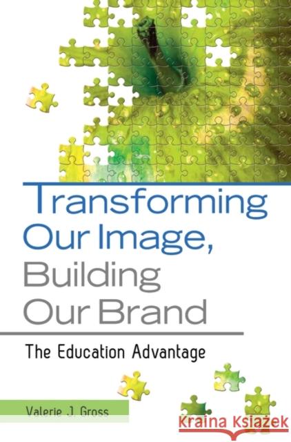 Transforming Our Image, Building Our Brand: The Education Advantage