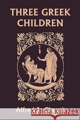 Three Greek Children (Yesterday's Classics)