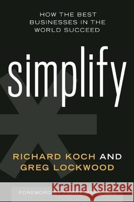 Simplify: How the Best Businesses in the World Succeed