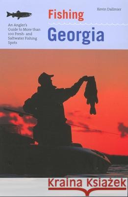 Fishing Georgia: An Angler's Guide to More Than 100 Fresh- And Saltwater Fishing Spots