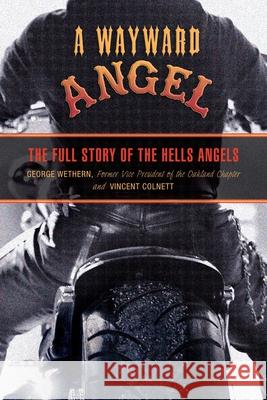 Wayward Angel: The Full Story of the Hells Angels