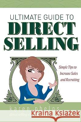 Ultimate Guide to Direct Selling: Simple Ideas to Increase Sales and Recruiting