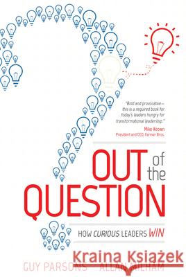 Out of the Question: How Curious Leaders Win