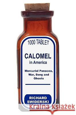 Calomel in America: Mercurial Panacea, War, Song and Ghosts