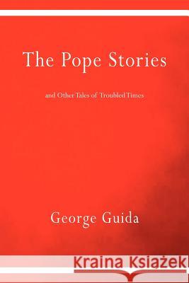 The Pope Stories and Other Tales of Troubled Times